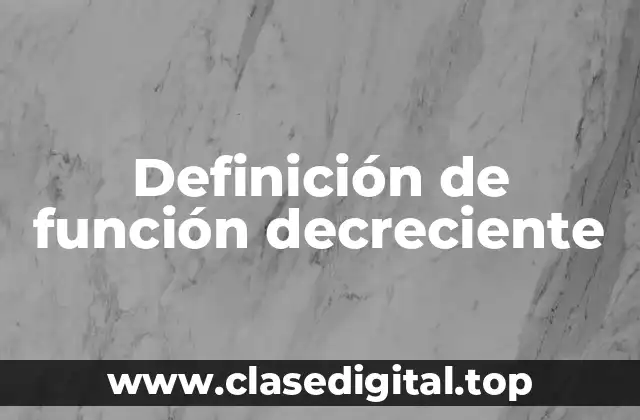 Definición de función decreciente