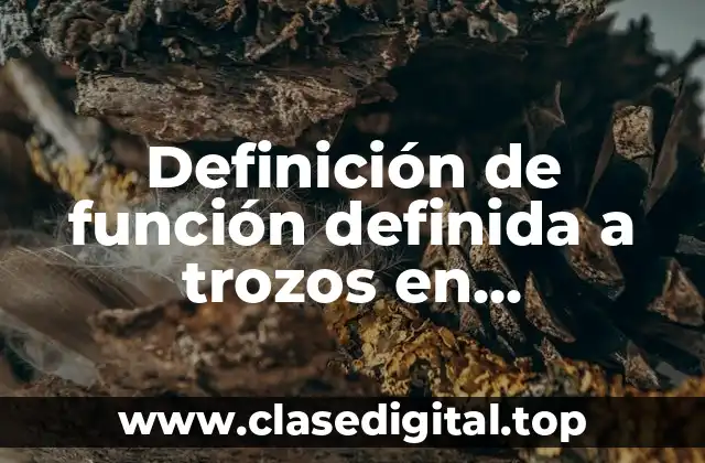 Definición de función definida a trozos en matemáticas