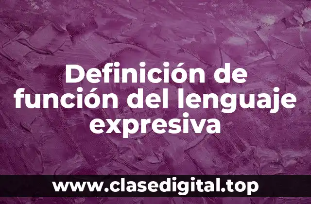 Ejemplos de función del lenguaje expresiva
