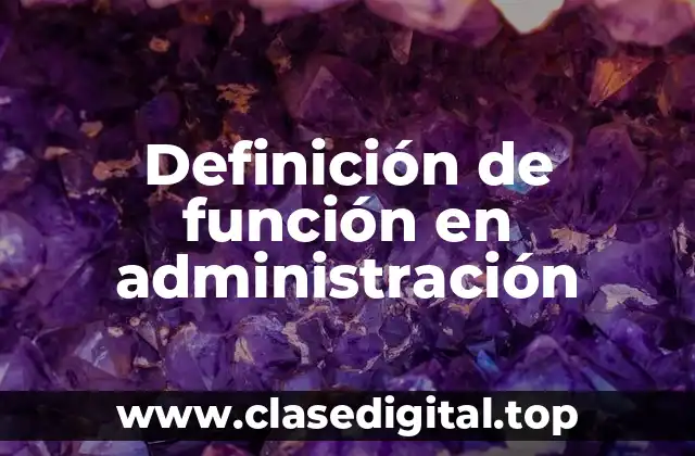 Definición de función en administración