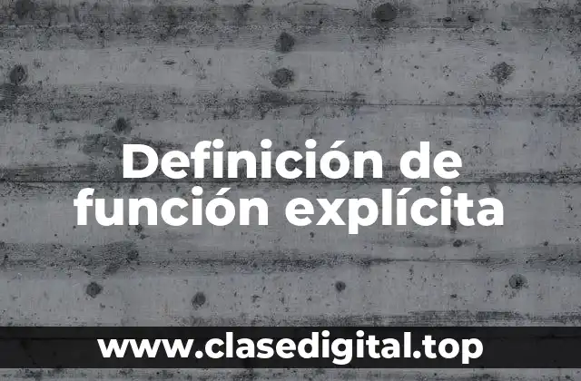Definición técnica de función explícita