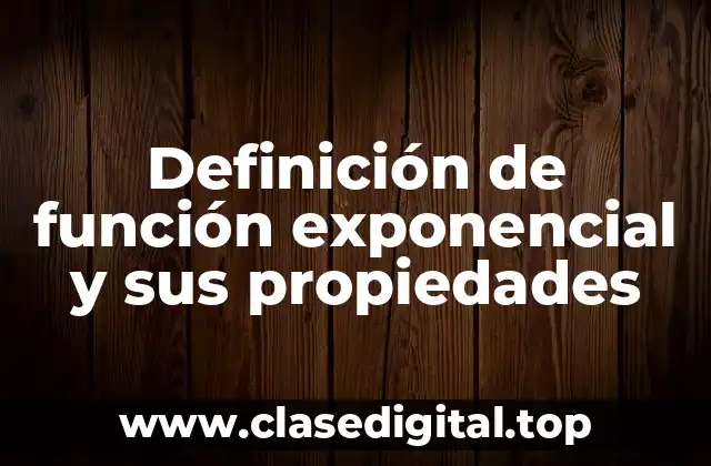 Definición de función exponencial y sus propiedades