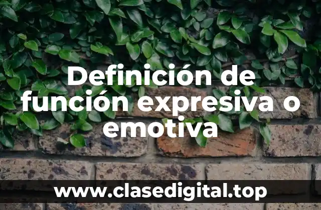 Definición de función expresiva o emotiva