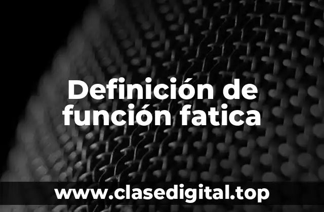 Definición de función fatica