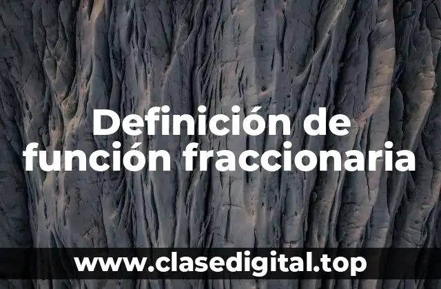 Definición de función fraccionaria