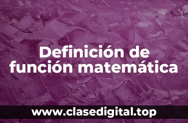 Definición técnica de función matemática