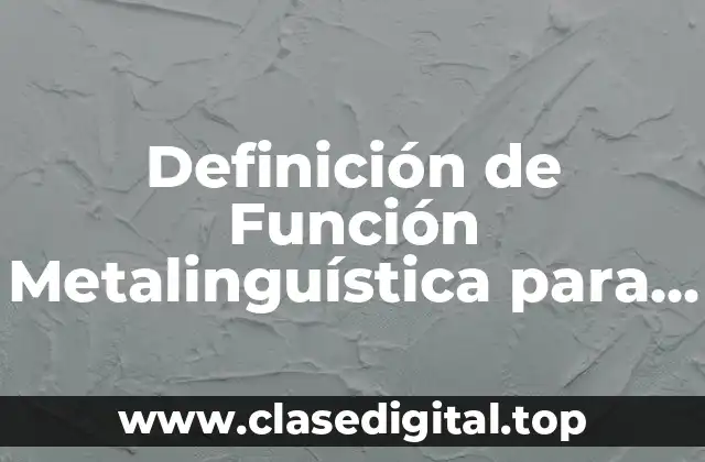 Definición de Función Metalinguística para Niños