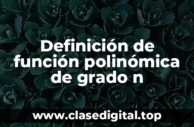 Definición de función polinómica de grado n