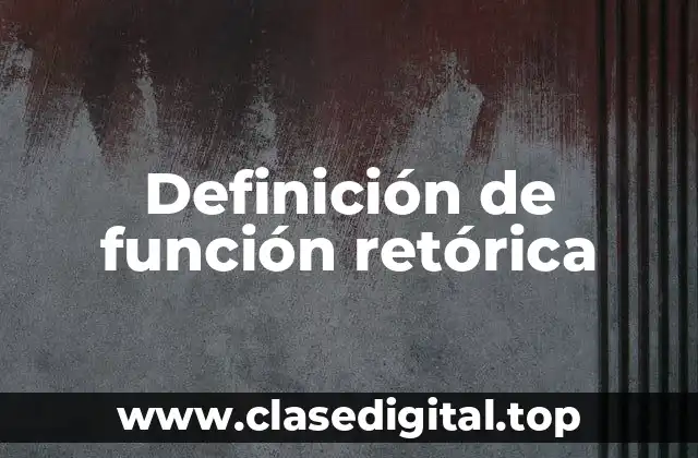 Definición de función retórica