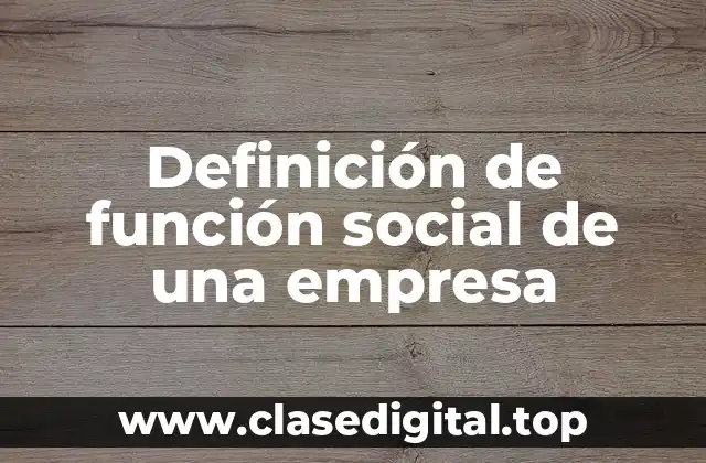 Definición de función social de una empresa