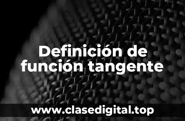 Definición de función tangente