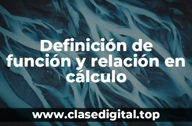 Definición de función y relación en cálculo