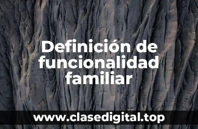Definición de funcionalidad familiar