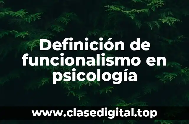 Definición de funcionalismo en psicología