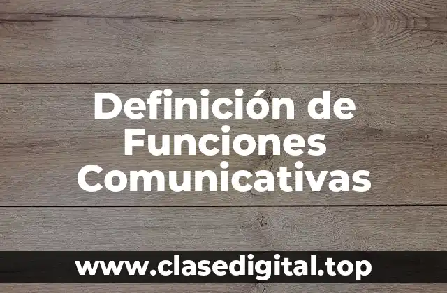 Definición de Funciones Comunicativas