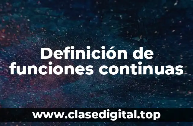 Definición de funciones continuas