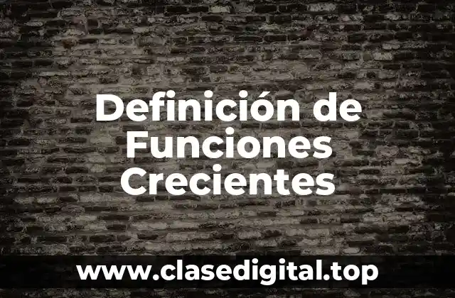 Ejemplos de funciones crecientes
