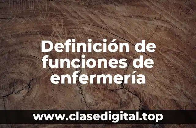 Ejemplos de funciones de enfermería