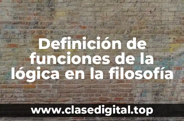 Definición de funciones de la lógica en la filosofía