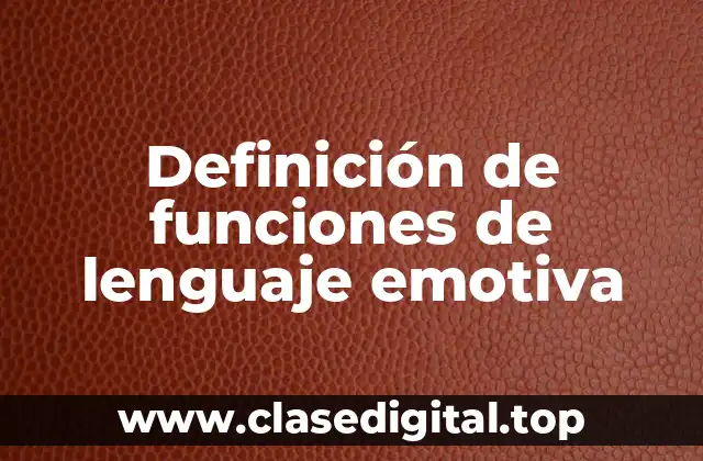 Definición de funciones de lenguaje emotiva