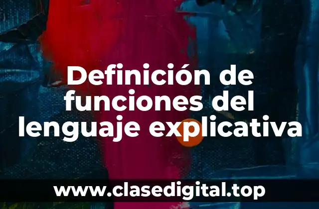 Ejemplos de funciones del lenguaje explicativo