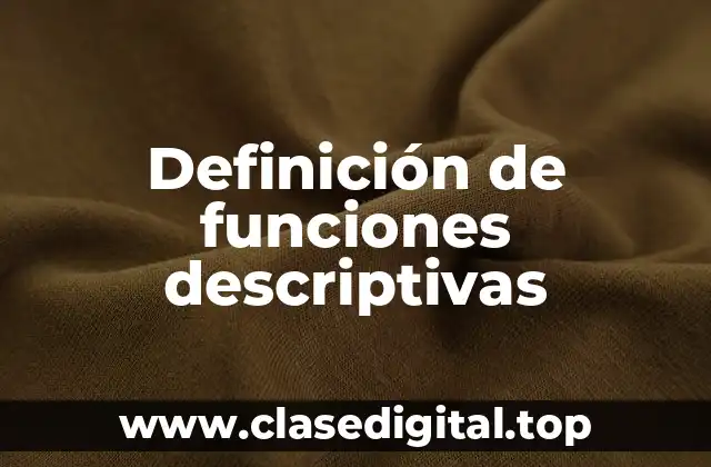 Definición de funciones descriptivas