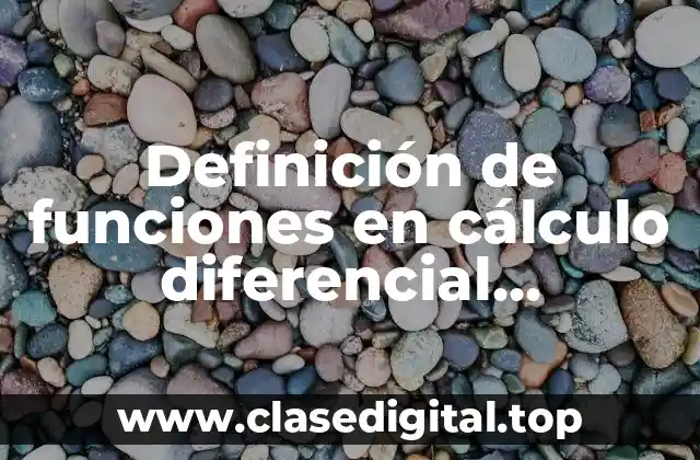 Definición de funciones en cálculo diferencial clasificación