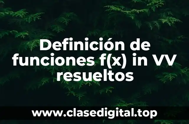 Definición de funciones f(x) in VV resueltos
