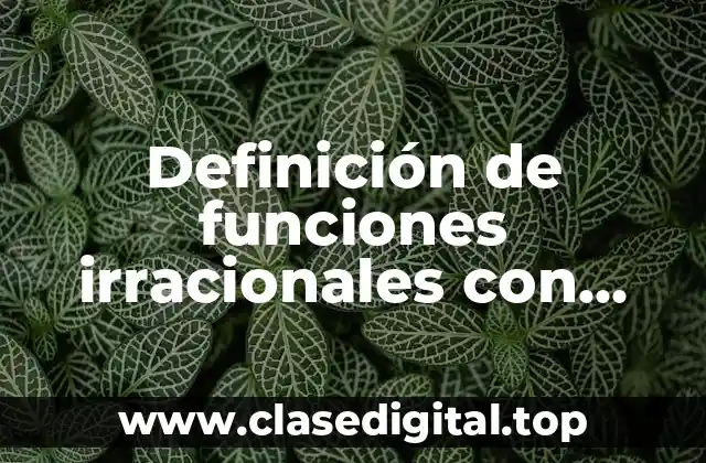Ejemplos de funciones irracionales