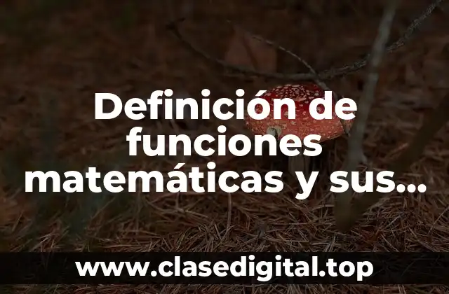 Definición de funciones matemáticas y sus gráficas