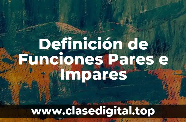 Definición técnica de funciones pares e impares