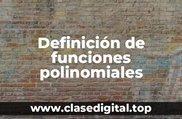 Definición técnica de funciones polinomiales