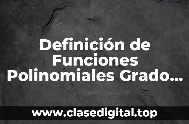 Definición de Funciones Polinomiales Grado Cero Uno y Dos