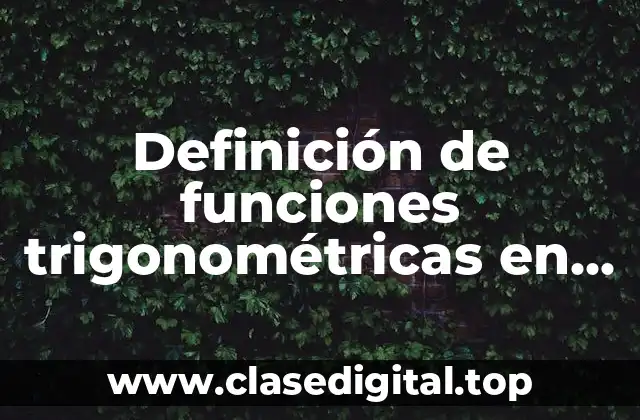 Definición de funciones trigonométricas en el plano cartesiano