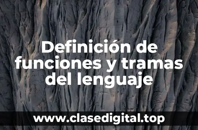 Definición de funciones y tramas del lenguaje