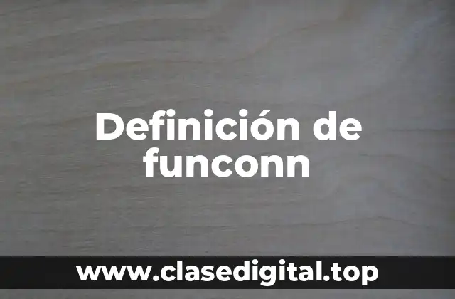 Definición de funconn