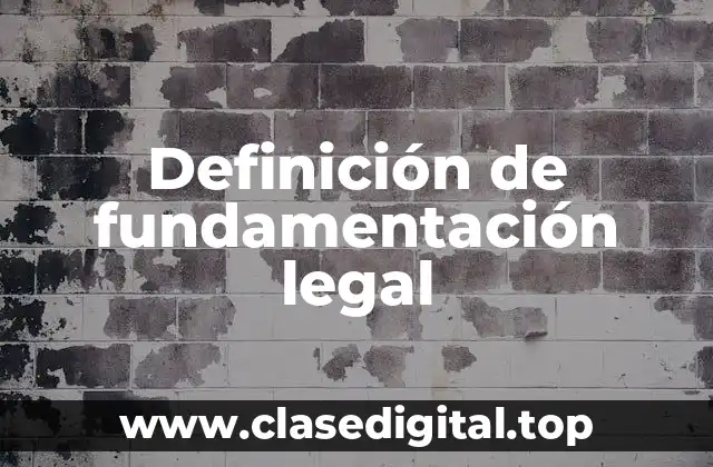 Definición de fundamentación legal