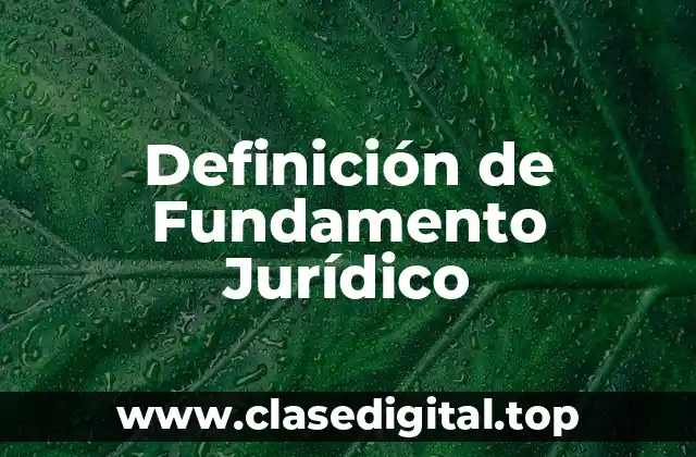 Definición de Fundamento Jurídico