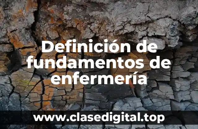 Definición de fundamentos de enfermería
