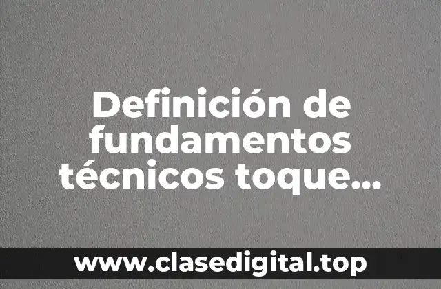 Definición de fundamentos técnicos toque asistido voleibol