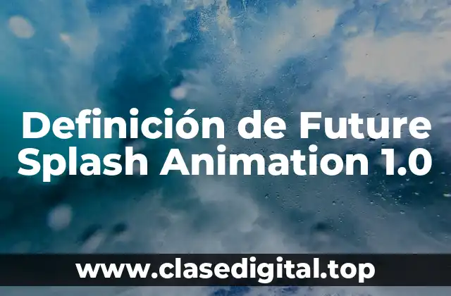 Definición de Future Splash Animation 1.0