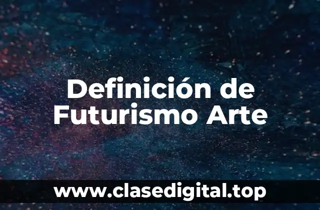 Ejemplos de Futurismo Arte