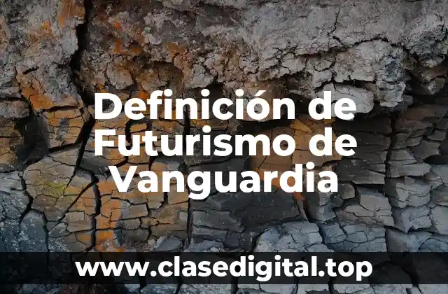 Definición de Futurismo de Vanguardia