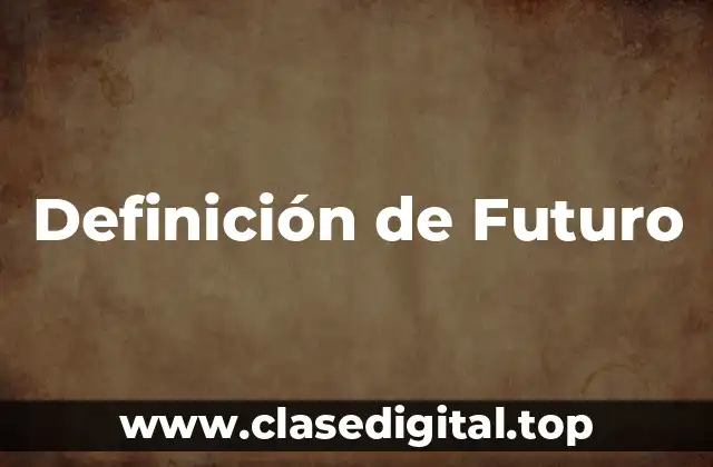 Definición de Futuro