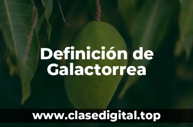 Definición de Galactorrea