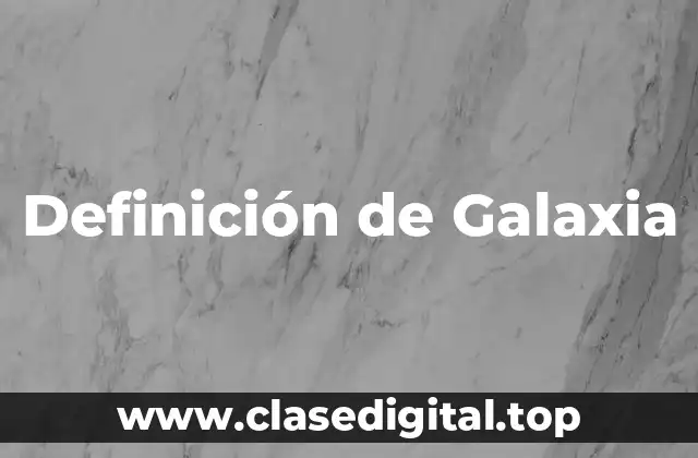 Definición de Galaxia