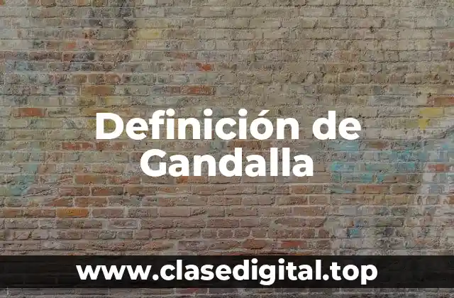 Definición de Gandalla