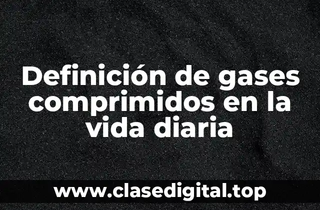 Ejemplos de gases comprimidos