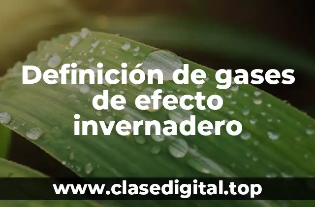 Definición de gases de efecto invernadero