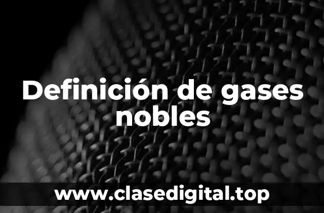 Ejemplos de gases nobles